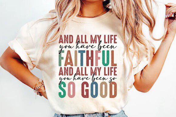 All My Life Faithful Png, Jesus Png, T-Shirt Designs