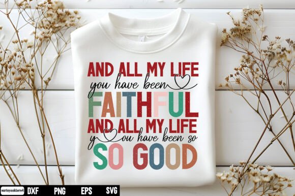 All My Life Faithful Svg Png, Jesus Svg
