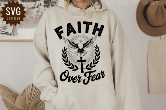 Faith over Fear Svg File, Christian Faith T-Shirt Designs