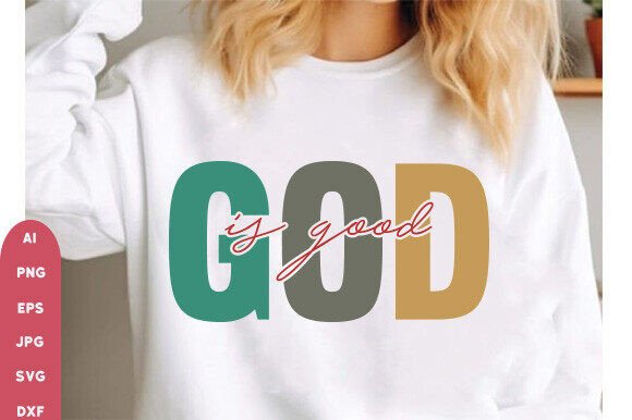 God is Good SVG, Christian Faith SVG, T-Shirt Designs