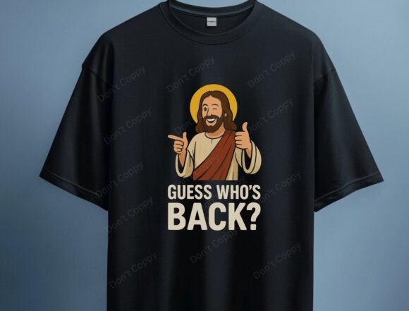 Guess Whos Back Png, Jesus Png, Funny T-Shirt Designs