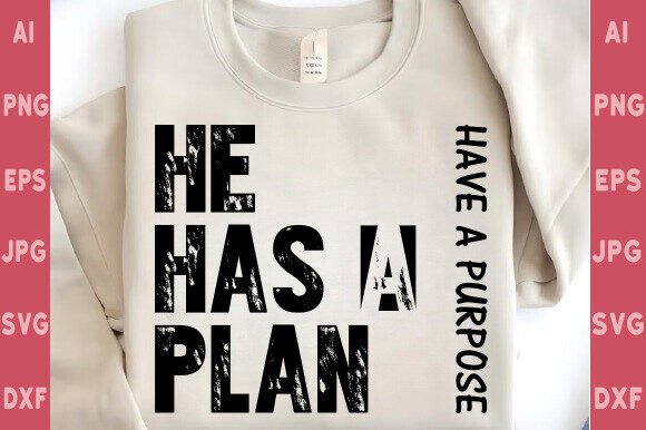 HE HAS a PLAN I Have a Purpose Christian T-Shirt Designs