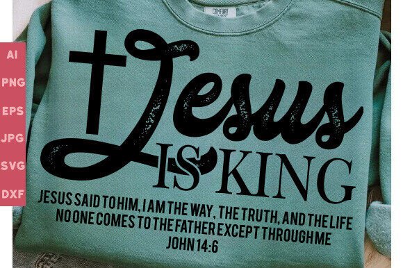 Jesus is King Faith-Based PNG, Christian T-Shirt Designs