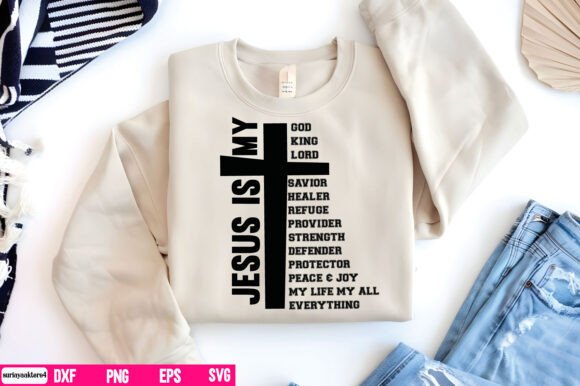 Jesus is My Everything Sweatshirt, Svg T-Shirt Designs
