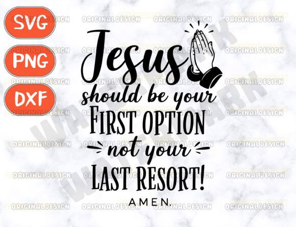 Jesus Should Be Your First Option Svg T-Shirt Designs
