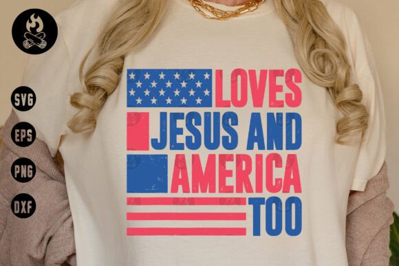 Loves Jesus and America Too SVG, USA Flag