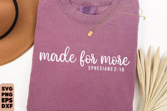 Made for More Shirt, Christian Shirt, Bi T-Shirt Designs
