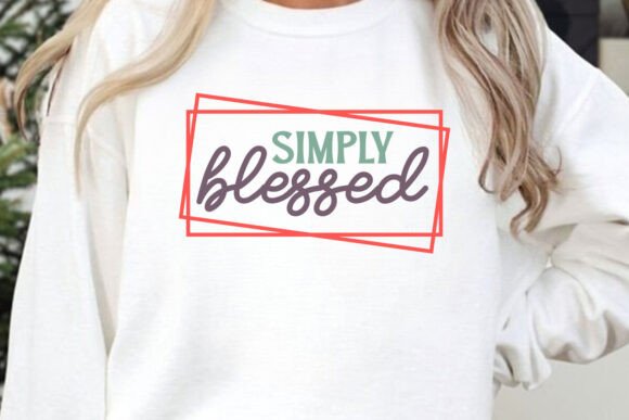 Simply Blessed Svg, Jesus Svg for T-Shirt Designs