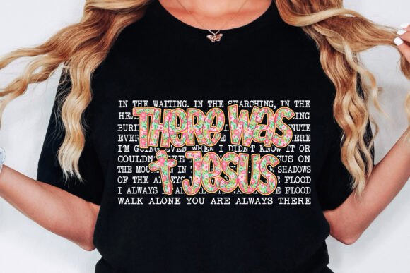 There Was Jesus Png, Floral Christian T-Shirt Designs